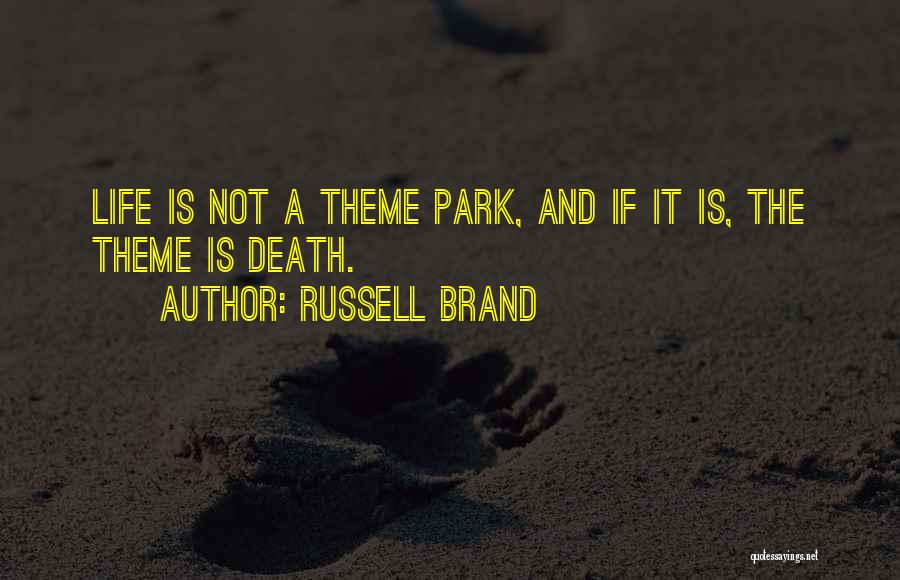 Life Theme Quotes By Russell Brand