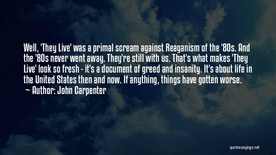 Life Then And Now Quotes By John Carpenter