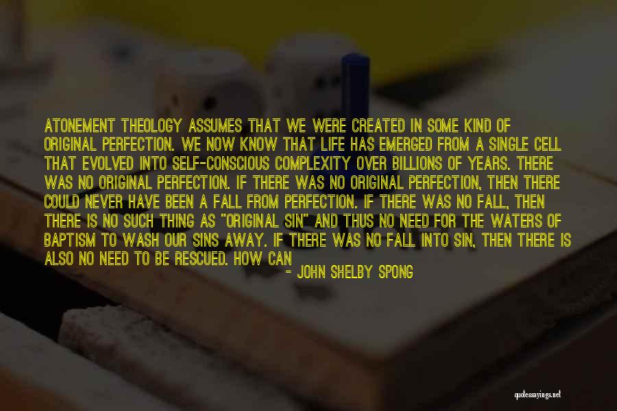 Life Then And Now Quotes By John Shelby Spong