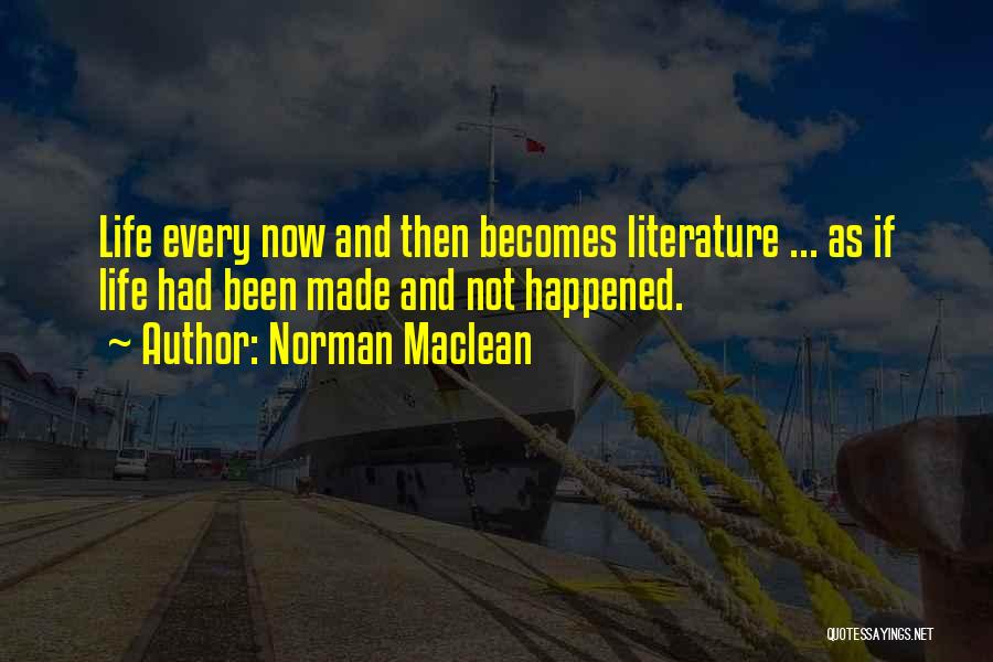 Life Then And Now Quotes By Norman Maclean