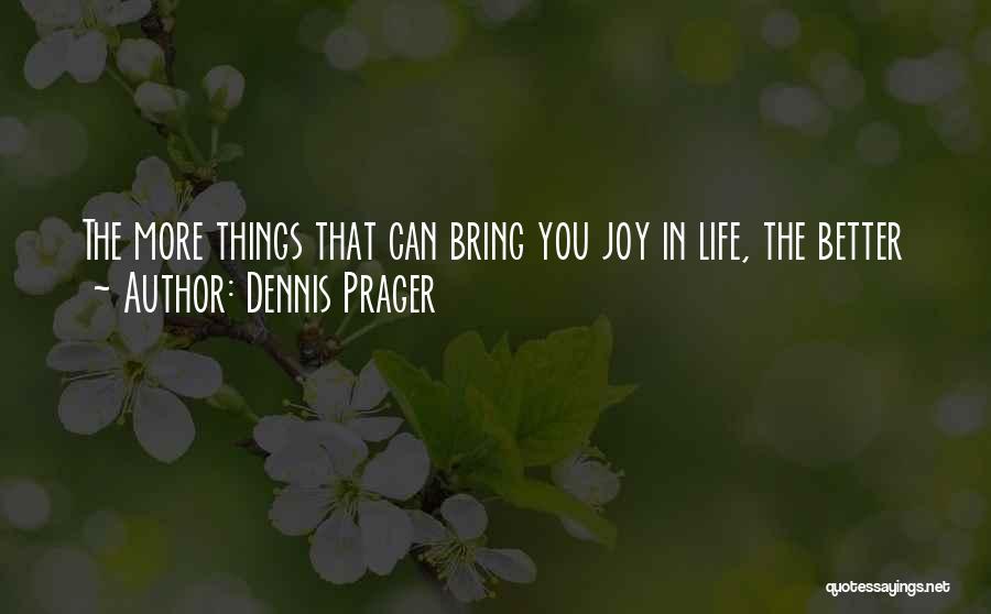 Life Things Quotes By Dennis Prager