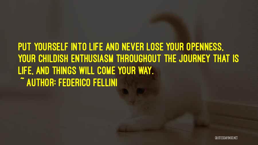Life Things Quotes By Federico Fellini