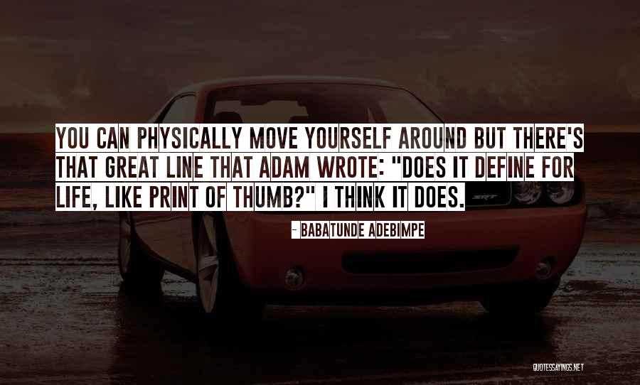 Life Thinking For Yourself Quotes By Babatunde Adebimpe Life Thinking For Yourself Quotes By Babatunde Adebimpe