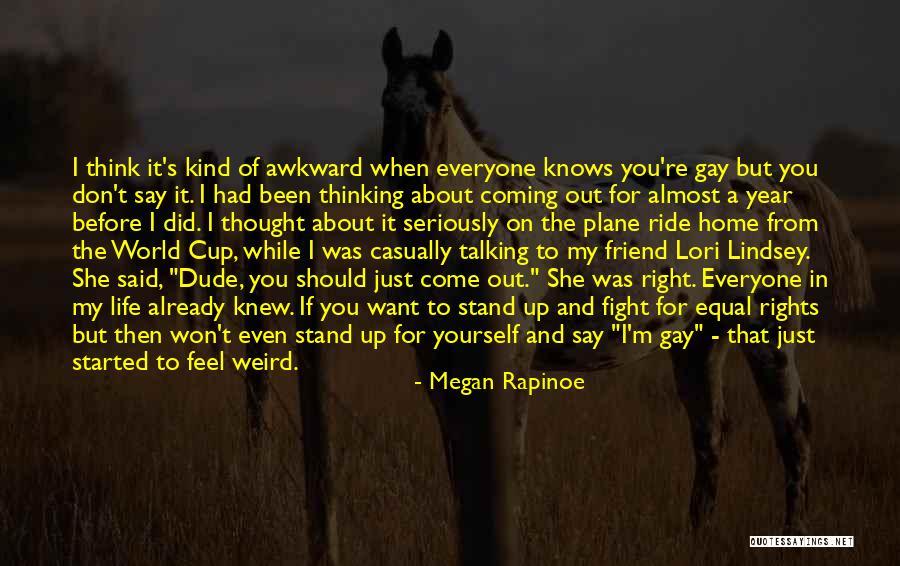 Life Thinking For Yourself Quotes By Megan Rapinoe Life Thinking For Yourself Quotes By Megan Rapinoe