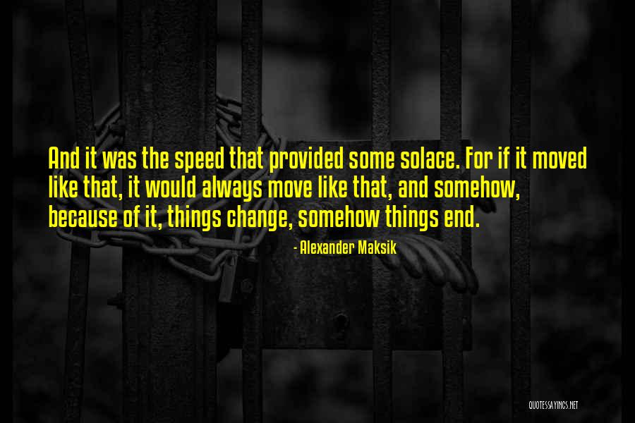 Life Thought Provoking Quotes By Alexander Maksik