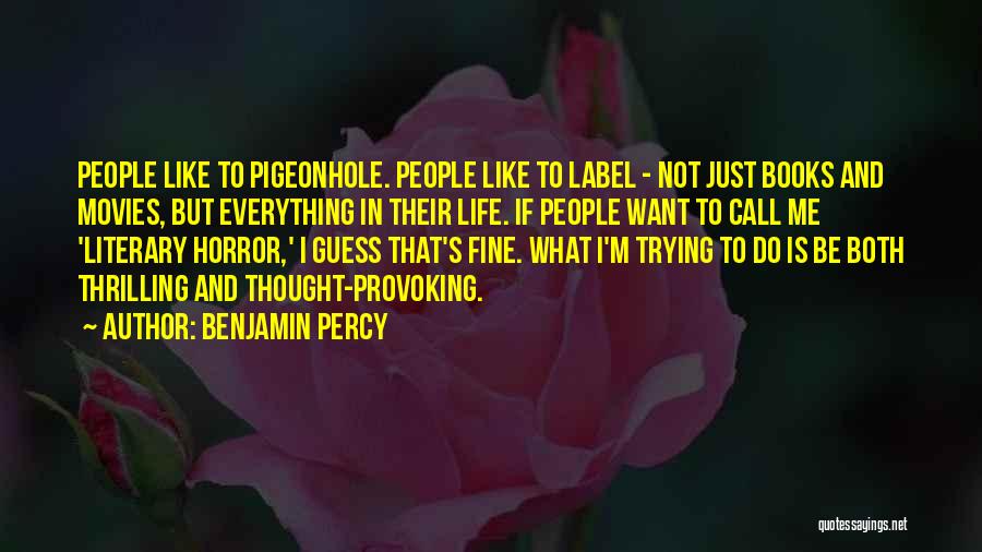 Life Thought Provoking Quotes By Benjamin Percy