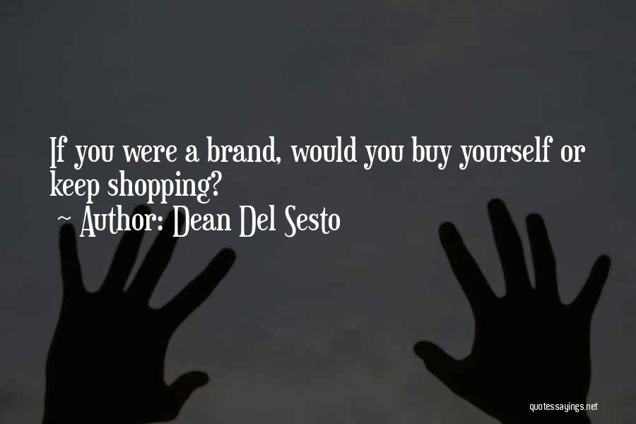 Life Thought Provoking Quotes By Dean Del Sesto