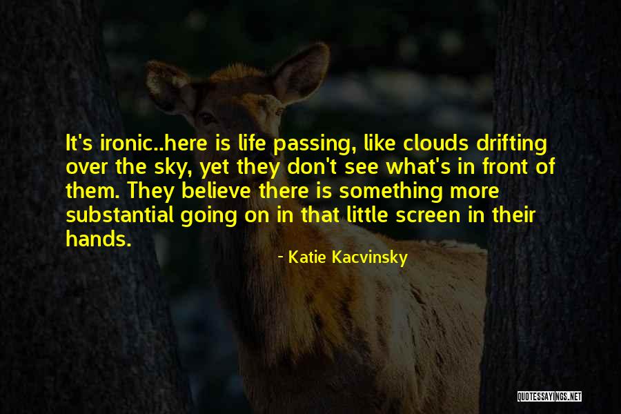 Life Thought Provoking Quotes By Katie Kacvinsky