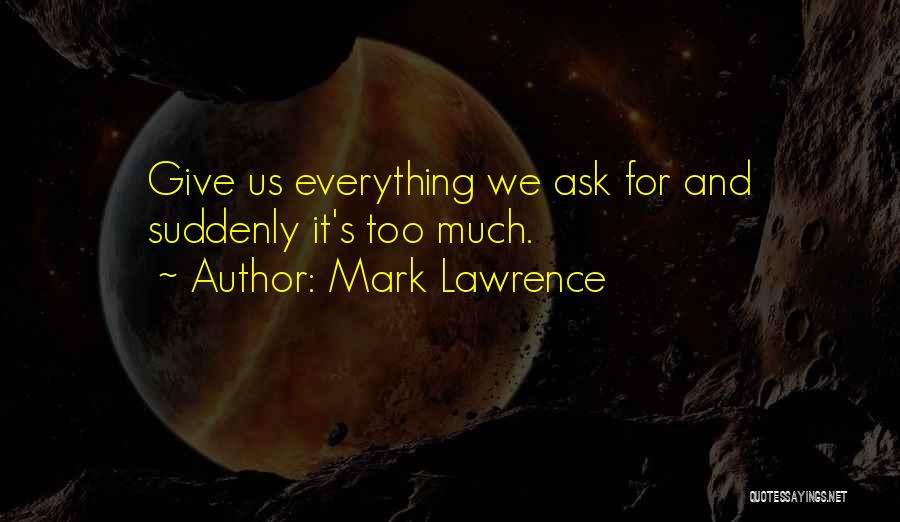 Life Thought Provoking Quotes By Mark Lawrence