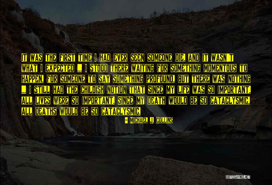 Life Thought Provoking Quotes By Michael J. Collins Life Thought Provoking Quotes By Michael J. Collins