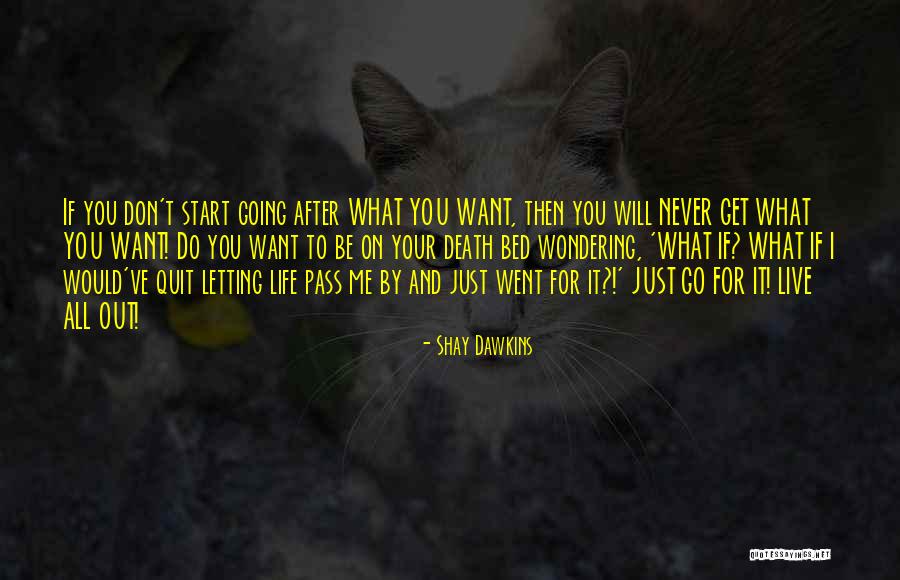 Life Thought Provoking Quotes By Shay Dawkins Life Thought Provoking Quotes By Shay Dawkins