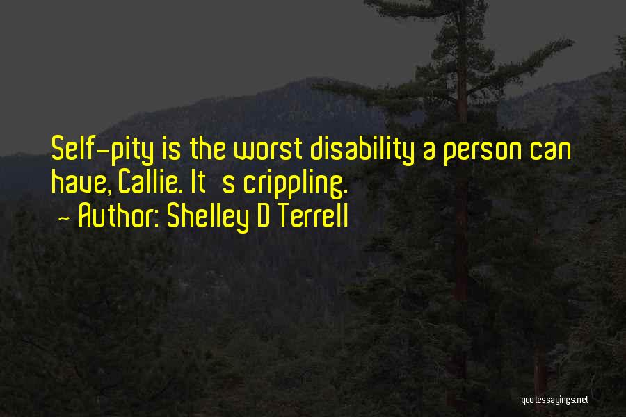 Life Thought Provoking Quotes By Shelley D Terrell