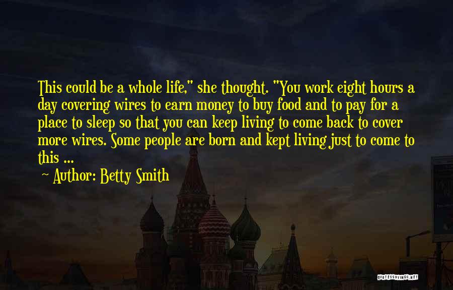 Life Thought Quotes By Betty Smith