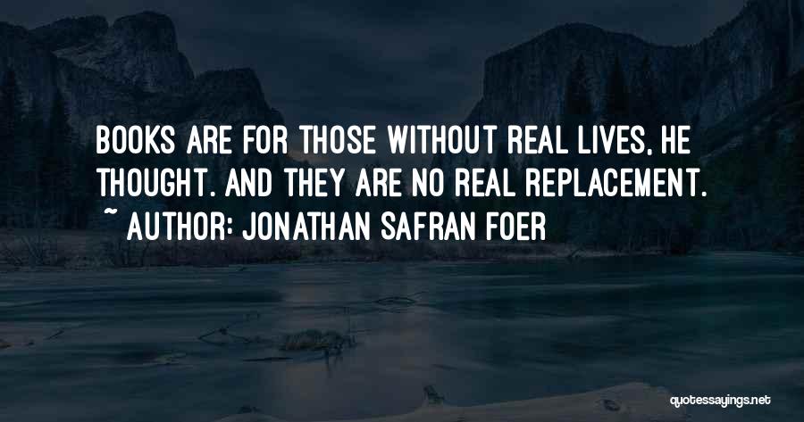 Life Thought Quotes By Jonathan Safran Foer