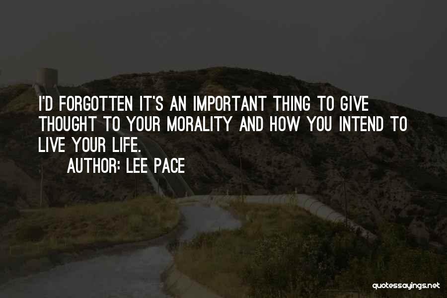 Life Thought Quotes By Lee Pace