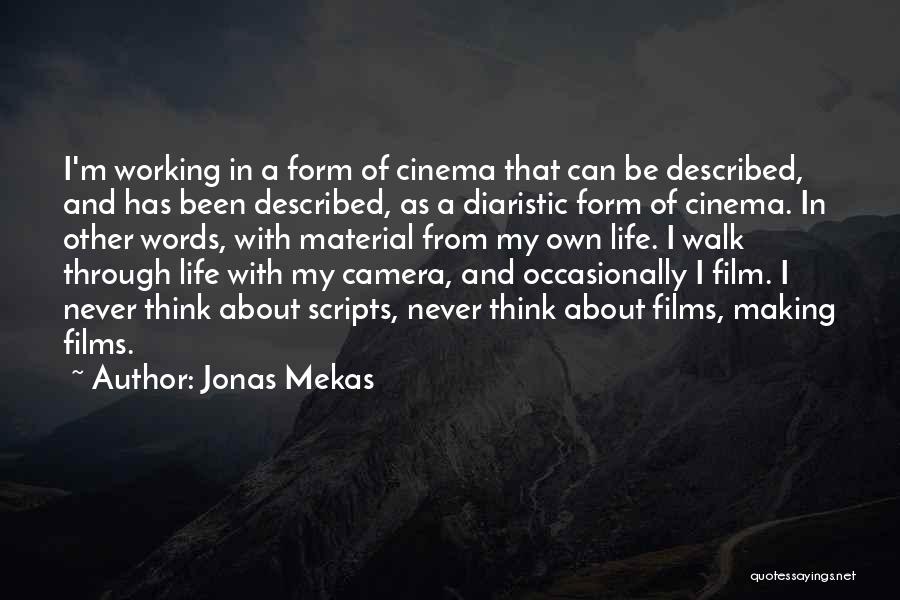 Life Through Camera Quotes By Jonas Mekas