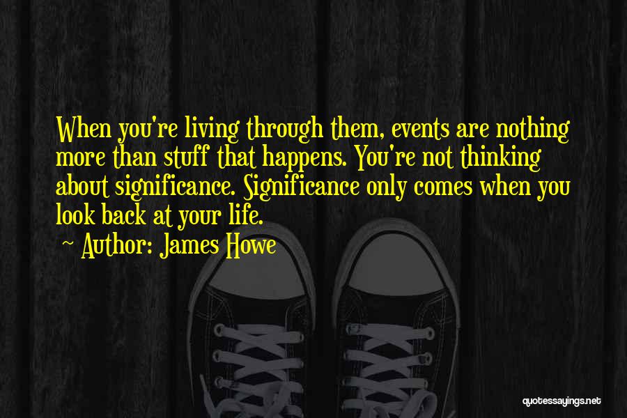 Life Through Quotes By James Howe