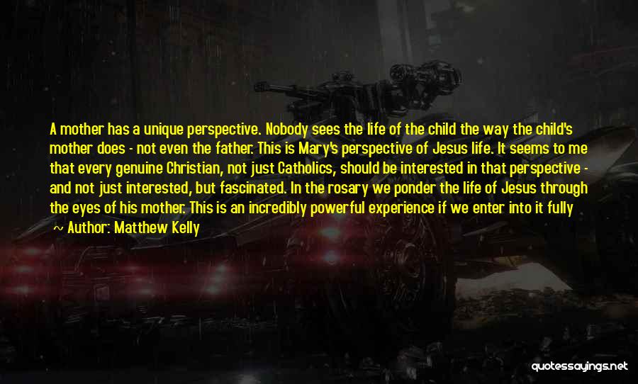 Life Through The Eyes Of A Child Quotes By Matthew Kelly