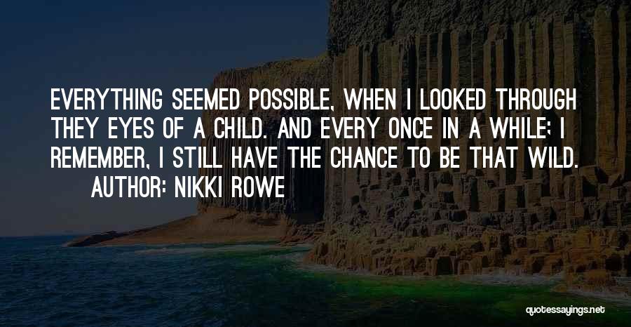 Life Through The Eyes Of A Child Quotes By Nikki Rowe