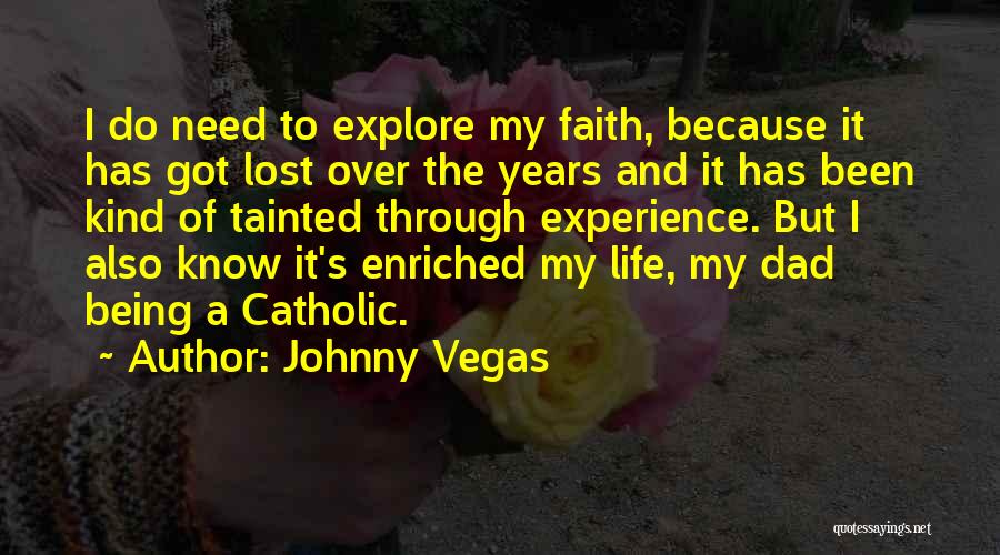 Life Through The Years Quotes By Johnny Vegas