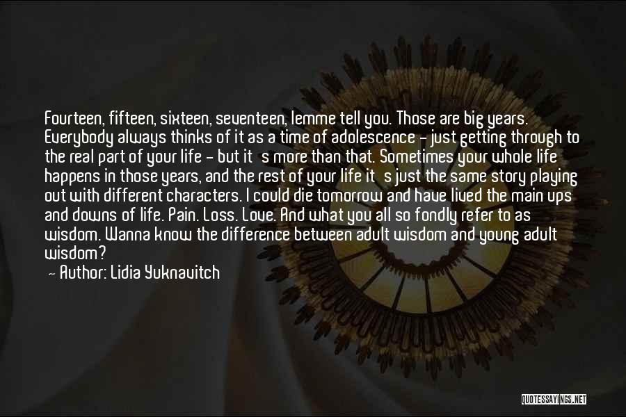 Life Through The Years Quotes By Lidia Yuknavitch