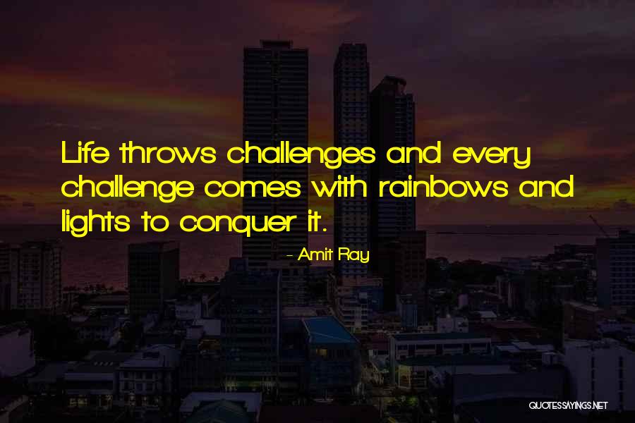 Life Throws Challenges Quotes By Amit Ray