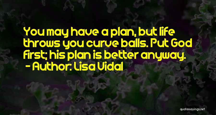 Life Throws Curve Balls Quotes By Lisa Vidal