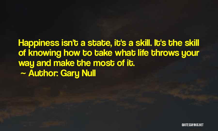 Life Throws Quotes By Gary Null