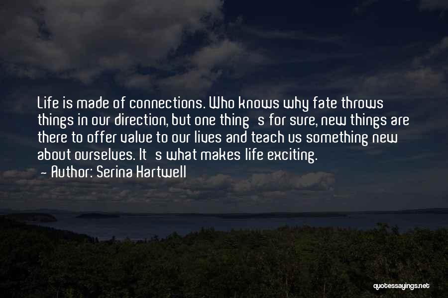 Life Throws Quotes By Serina Hartwell