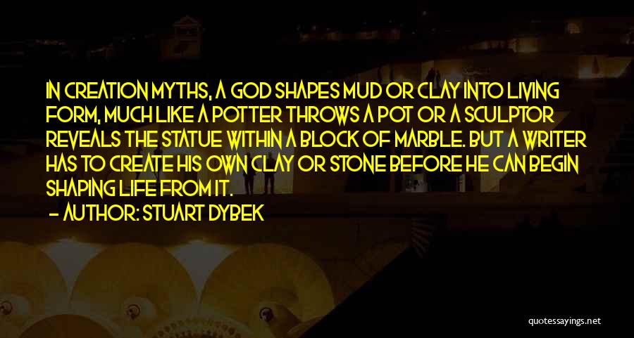 Life Throws Quotes By Stuart Dybek