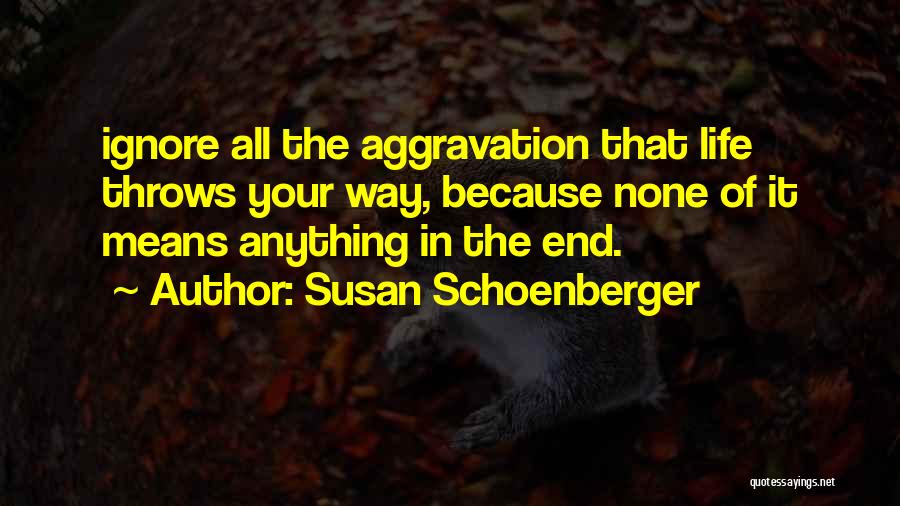 Life Throws Quotes By Susan Schoenberger