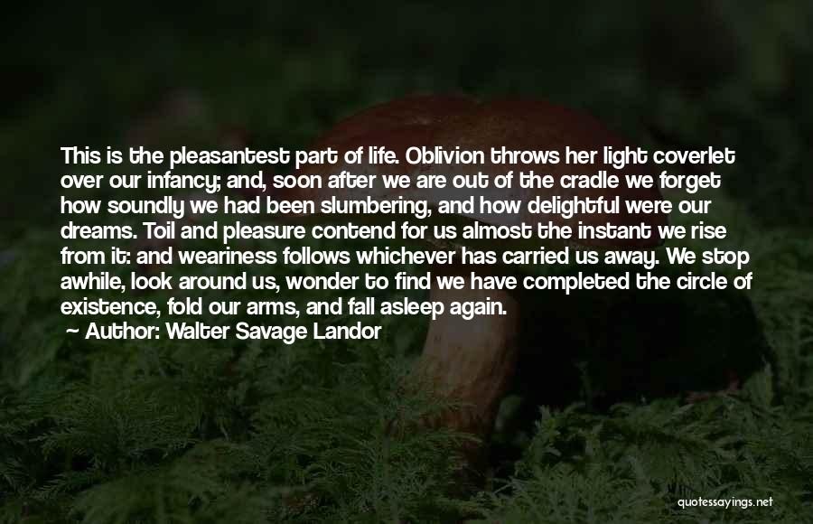 Life Throws Quotes By Walter Savage Landor