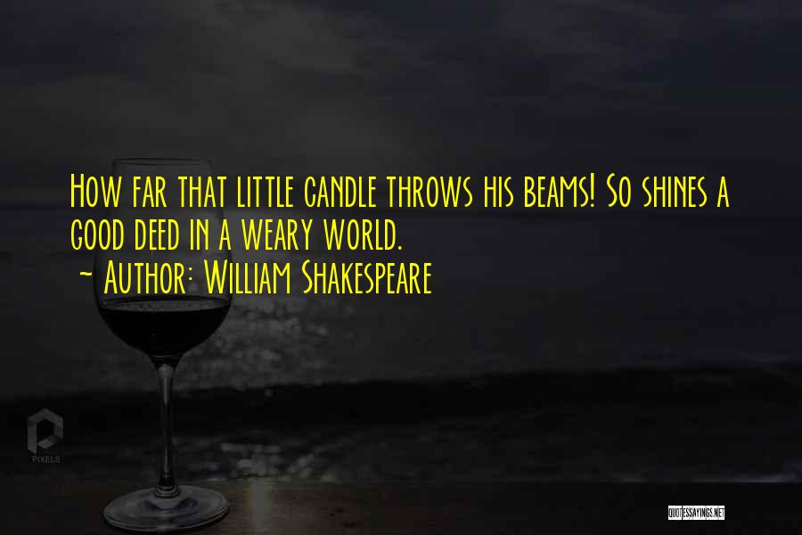 Life Throws Quotes By William Shakespeare