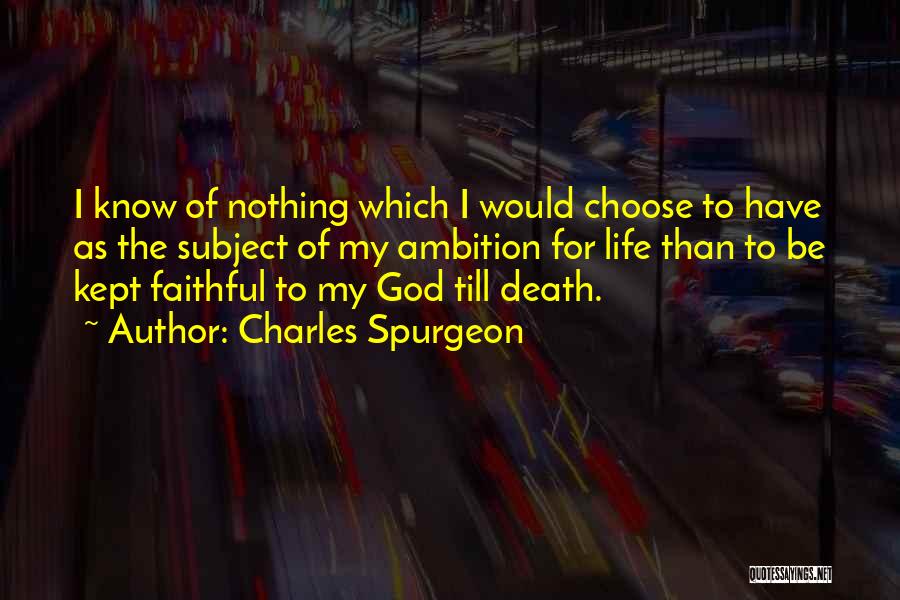 Life Till Death Quotes By Charles Spurgeon