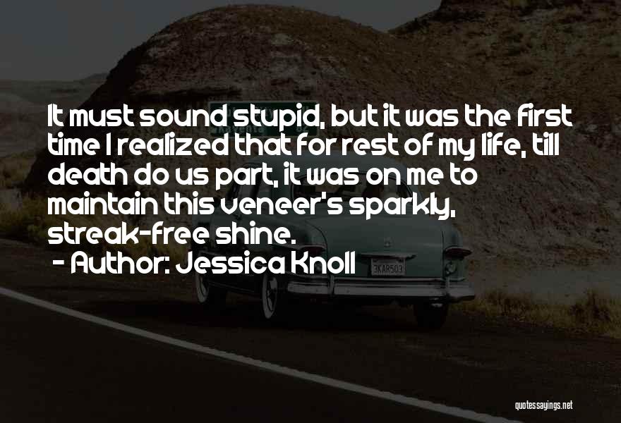 Life Till Death Quotes By Jessica Knoll