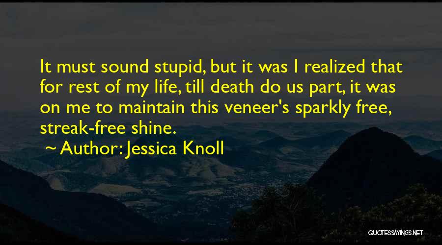 Life Till Death Quotes By Jessica Knoll