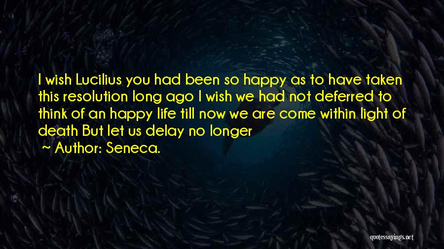 Life Till Death Quotes By Seneca.