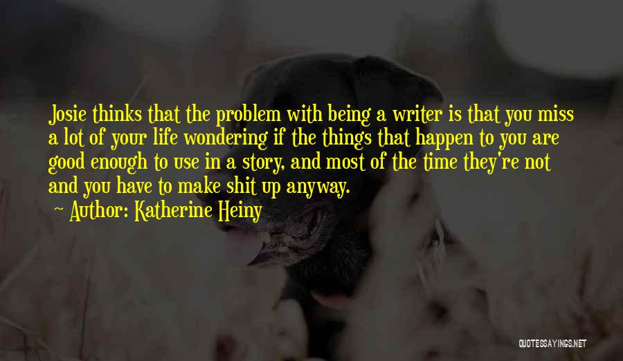 Life Time Story Quotes By Katherine Heiny