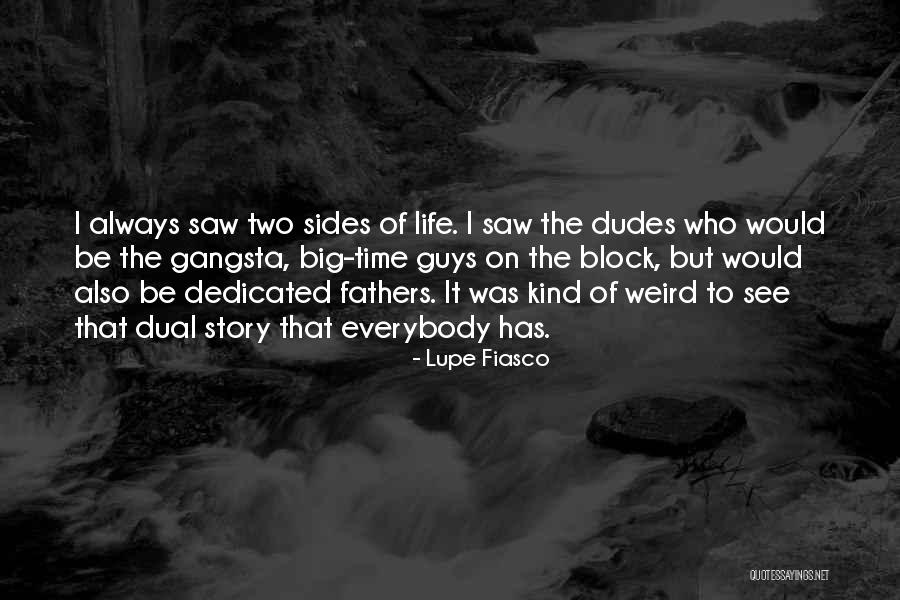 Life Time Story Quotes By Lupe Fiasco