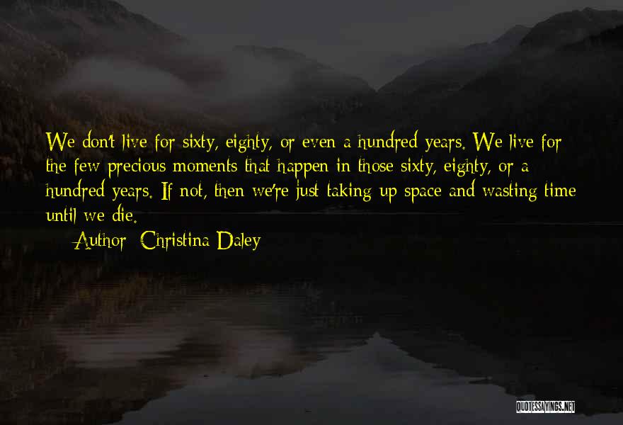 Life Time Wasting Quotes By Christina Daley