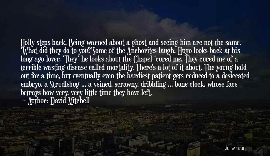 Life Time Wasting Quotes By David Mitchell