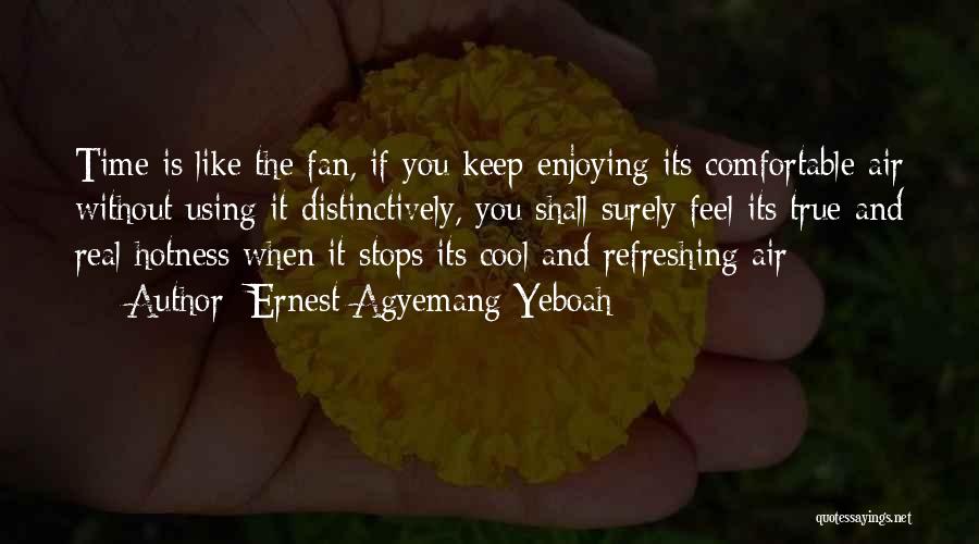 Life Time Wasting Quotes By Ernest Agyemang Yeboah