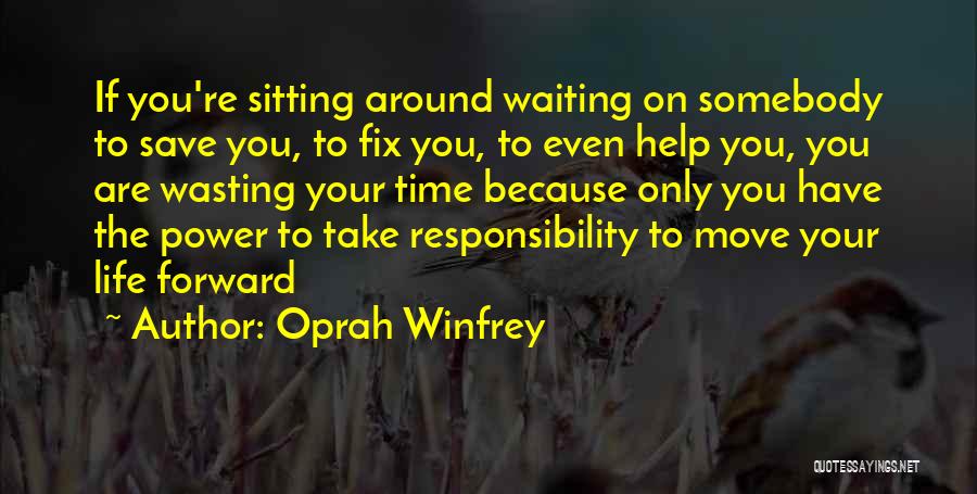 Life Time Wasting Quotes By Oprah Winfrey