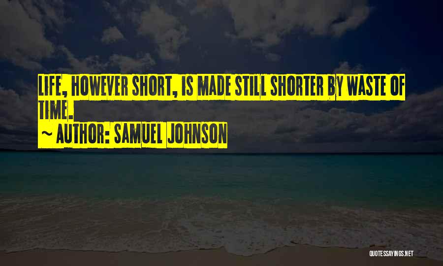 Life Time Wasting Quotes By Samuel Johnson