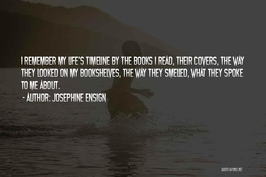 Life Timeline Covers Quotes By Josephine Ensign
