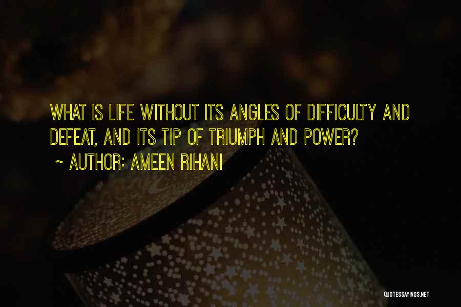 Life Tip Quotes By Ameen Rihani