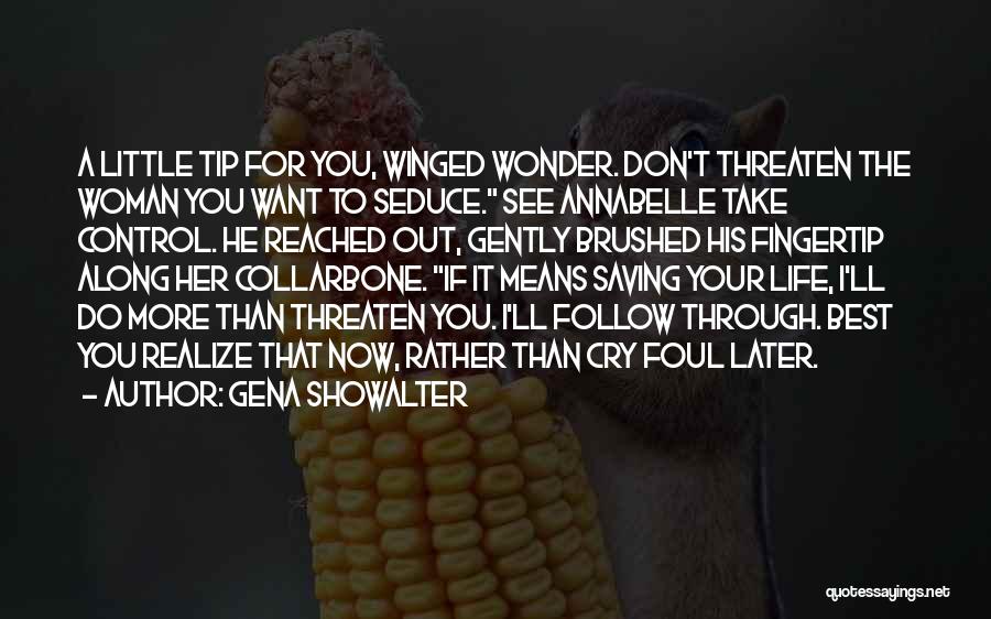 Life Tip Quotes By Gena Showalter