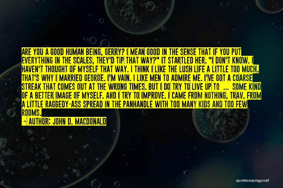Life Tip Quotes By John D. MacDonald