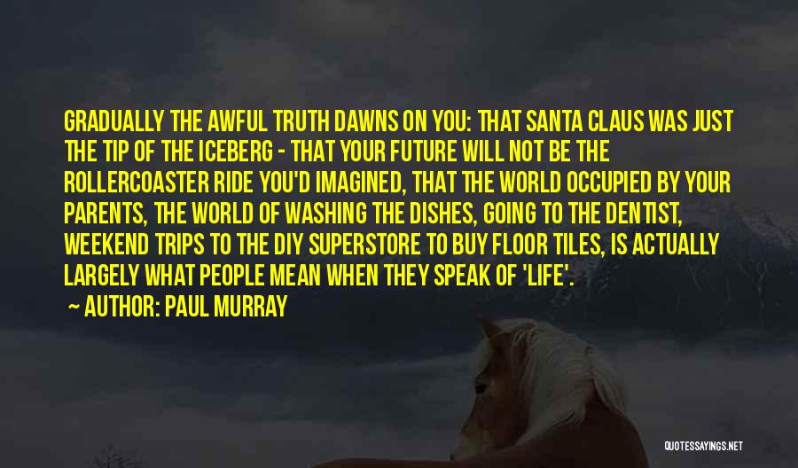Life Tip Quotes By Paul Murray