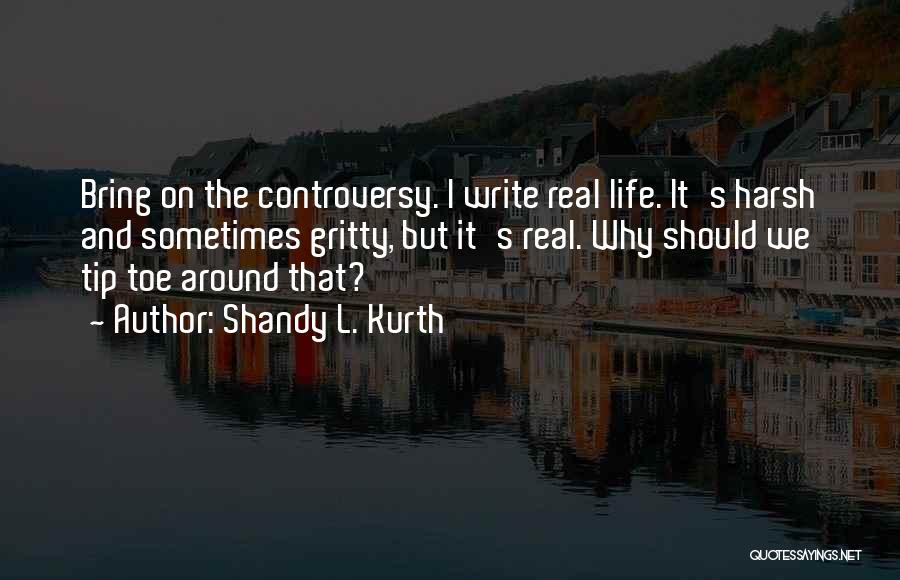 Life Tip Quotes By Shandy L. Kurth